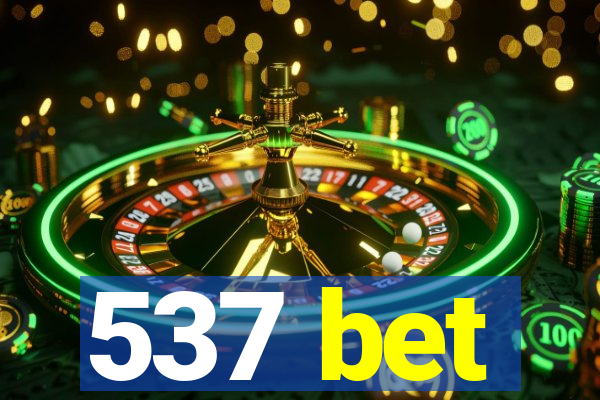 537 bet